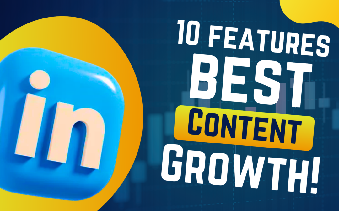 Linkedin features contributing to consistent content engagement growth